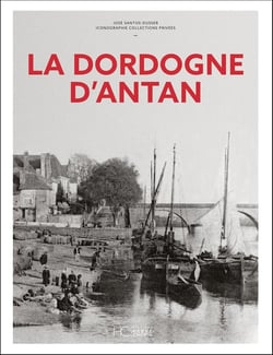 La Dordogne d'antan