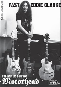 FAST EDDIE CLARKE De Curtis Knight à Motörhead