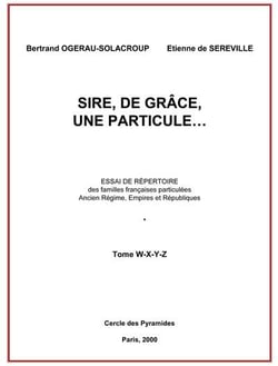 Sire, de grace, une particule  tome w a z