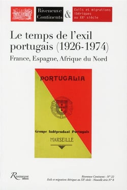 Riveneuve Continents n.22 : le temps de l'exil portugais (1926-1974) - France, Espagne, Afrique du Nord