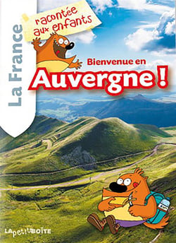 Bienvenue en auvergne la france racontee aux enfants