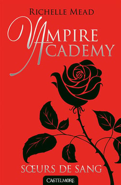 Vampire Academy Tome 1 : soeurs de sang