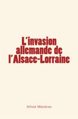 L'invasion allemande de l'alsace-lorraine