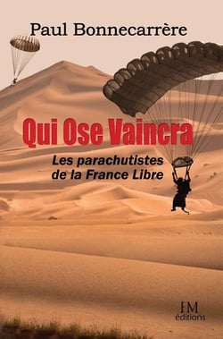 Qui ose vaincra : Les parachutistes de la France libre