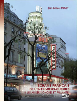 Écrans français de l'entre-deux-guerres Tome 2 - les années sonores et parlantes