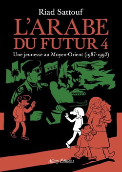 L'Arabe du futur Tome 4 : une jeunesse au Moyen-Orient (1987-1992)