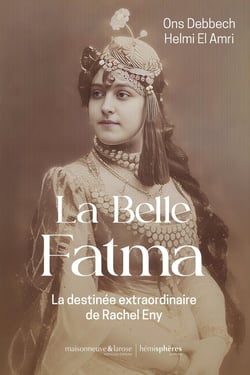 La belle Fatma : La destinée extraordinaire de Rachel Eny