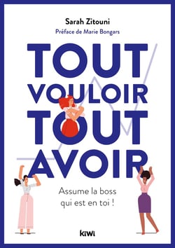 Tout vouloir, tout avoir : assume la boss qui est en toi !