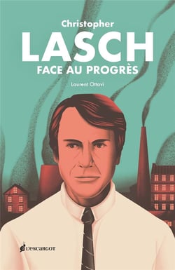 Christophe Lasch, un populiste face au progrès : manuel de désenfumage pour notre temps