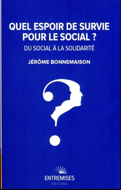 Quel espoir de survie pour le social ? du social à la solidarité