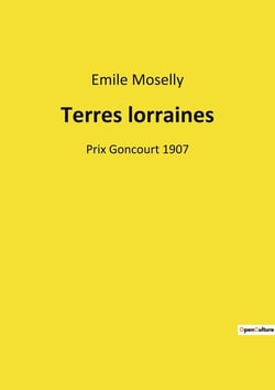 Terres lorraines : Prix Goncourt 1907