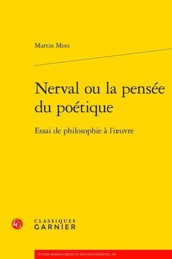 Nerval ou la pensée du poétique - essai de philosophie à l'oeuvre