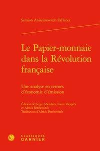 Le papier-monnaie dans la Révolution française - une analyse en termes d'économie d'émission