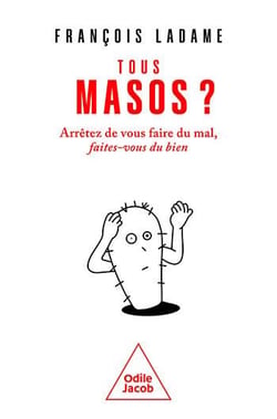 Tous masos ? arrêtez de vous faire du mal, faites-vous du bien