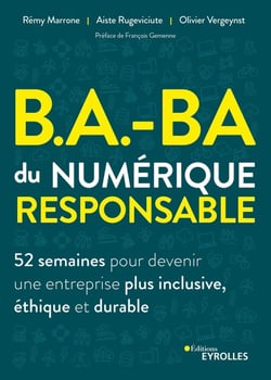 B.A.-BA du numérique responsable : 52 semaines pour devenir une entreprise plus inclusive, éthique et durable
