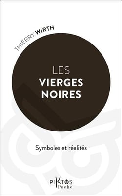Les Vierges noires : Symboles et réalités