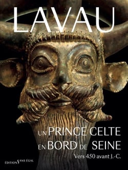 Lavau : Un prince celte en bord de Seine vers 450 ans avant notre ère