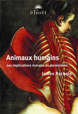 Animaux humains : Les implications morales du darwinisme