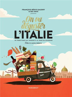 On va déguster l'Italie - du panettone aux spaghetti al ragù de Scorsese - tutta la cucina italiana