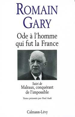 Ode à l'homme qui fut la France - Malraux, conquérant de l'impossible