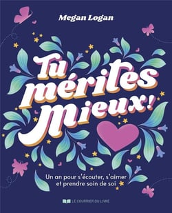 Tu mérites mieux ! Un an pour s'écouter, s'aimer et prendre soin de soi
