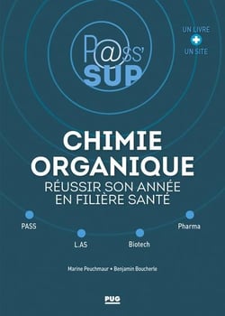 P@ss' sup : chimie organique : réussir son année en filière santé