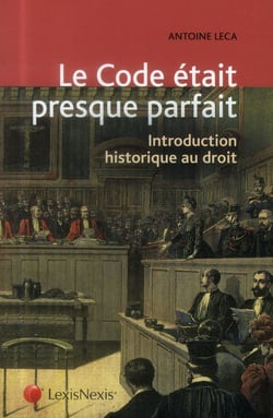 Le code était presque parfait - introduction historique au droit