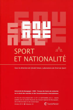 Sport et nationalité - actes du colloque des 12 et 13 septembre 2013 - Dijon