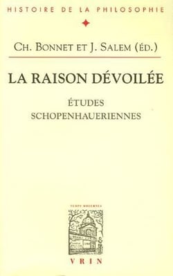 La raison dévoilée - études schopenhaueriennes