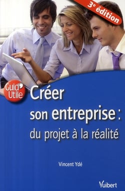 Créer son entreprise - du projet à la réalité (3e édition)