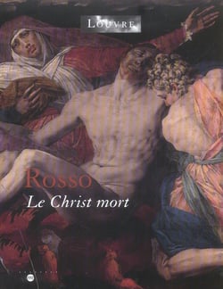 Rosso le Christ mort - les dossiers du musée du Louvre