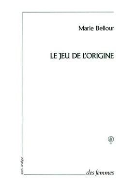 Le jeu de l'origine - récit d'un auto-analyse
