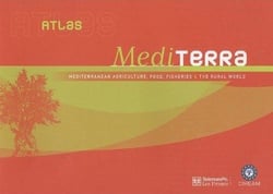 Atlas mediterra - mediterranean agriculture, food, fisheries & rural world