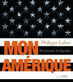 Mon amérique - 50 portraits de légendes