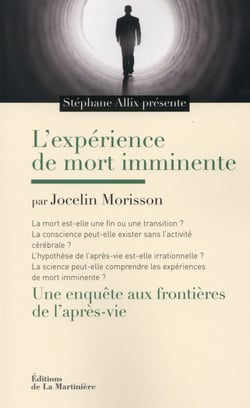 Les Experiences De Mort Imminente. Une Enquete Aux Frontieres De L Apres-Vie