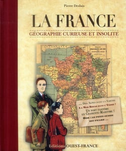 La France, Geographie Curieuse Et Insolite