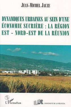 Dynamiques urbaines au sein d'une economie sucriere: la region est/nord-est de la reunion