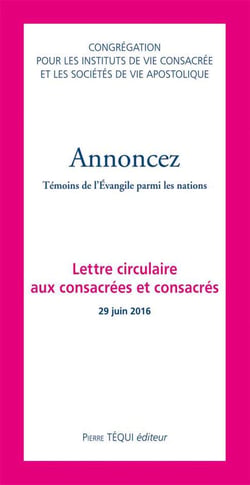 Annoncez - l'Eglise est missionnaire - lettre circulaire aux consacrés et consacrées (26 juin 2016)