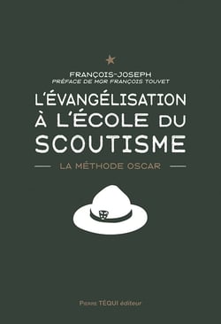 L'évangélisation à l'école du scoutisme : la méthode o.s.c.a.r.
