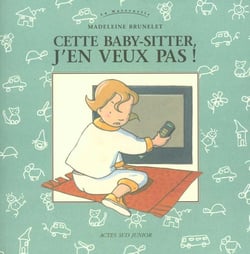 Cette baby sitter, j'en veux pas !
