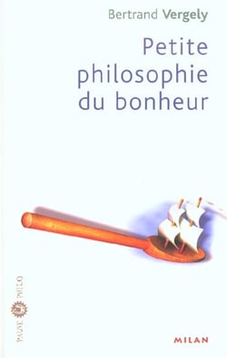 Petite philosophie du bonheur