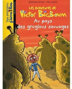 Les aventures de victor big boum - au pays des groglous sauvages