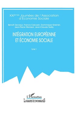 Integration europeenne et economie sociale - vol01 - xxiemes journees de l'association d'economie so