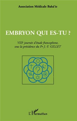 EMBRYON QUI ES-TU ? : VIIIème journée d'étude francophone, sous la présidence du Pr J-Y GILLET