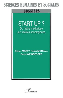 Start Up ? : Du mythe médiatique aux réalités sociologiques
