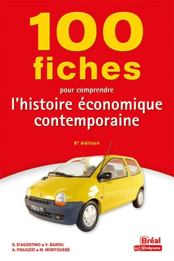 100 fiches pour comprendre l'histoire économique contemporaine (6e édition)