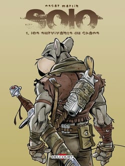 Solo Tome 1 : les survivants du chaos