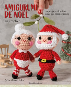 Amigurumi de Noël au crochet : 20 projets adorables pour des fêtes réussies