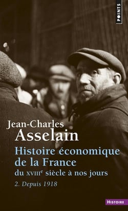 Histoire économique de la France du XVIIIe siècle à nos jours Tome 2 - depuis 1918
