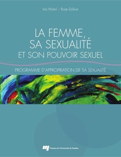 La femme, sa sexualité et son pouvoir sexuel - programme d'appropriation de sa sexualité